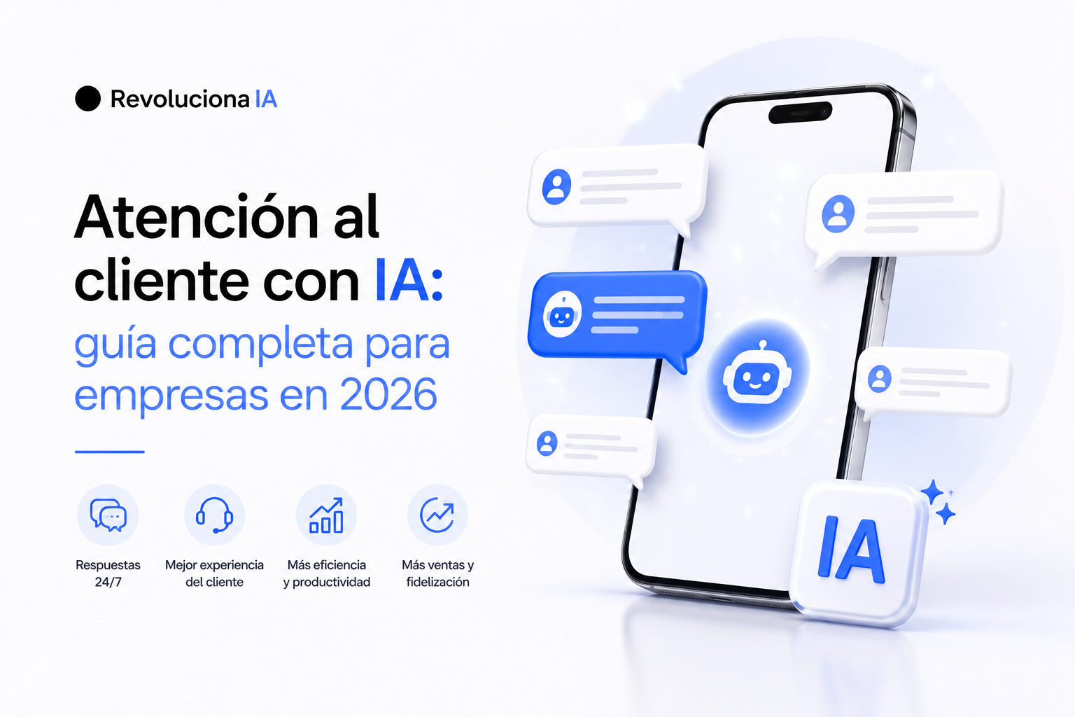 Atención al Cliente con IA: Guía Completa para Empresas en 2026